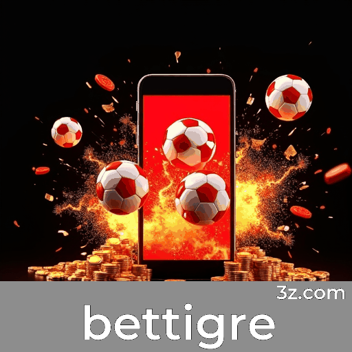 Bettigre: A Experiência Completa de Apostas em Suas Mãos