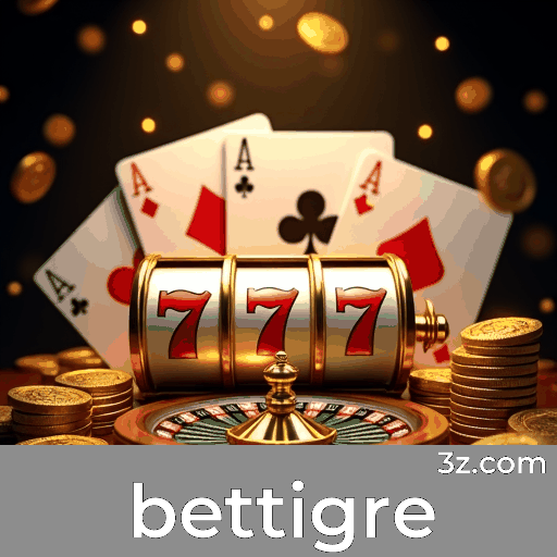 bettigre: Seu Cassino Online Seguro e Rápido